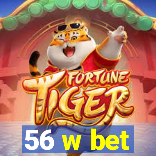 56 w bet